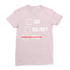 Do or Do Not Ladies Fitted T-Shirt