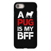 a pug is my bff iPhone 8