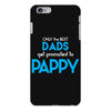 Only the best Dads Get Promoted to Pappy iPhone 6/6s Plus Case
