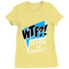 WTF! WİTH THE FAMILY Ladies Fitted T-Shirt