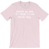 internet was down thought i'd come outside T-Shirt