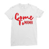 come Ladies Fitted T-Shirt