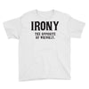 irony the opposite of wrinkly Youth Tee
