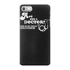 are you a doctor 'cause you just cured my erectile dysfunction iPhone 7 Case
