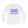 dad the man Long Sleeve Shirts