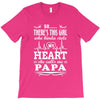 So... There's This Girl Who Kinda Stole My Heart Papa T-Shirt