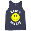 have a nice day Tank Top
