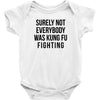 surely not everybody was kung fu fighting Baby Bodysuit