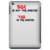 yes is the answer iPad Mini