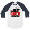 the heat death of the universe 3/4 Sleeve Shirt