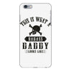 This Is What A Badass Daddy Looks Like iPhone 6 Plus/6s Plus Case