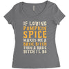 if loving pumpkin spice makes me a basic bitch Women's Triblend Scoop T-shirt