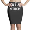 ain't no mediocre Pencil Skirts