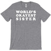 world's okayest sister T-Shirt