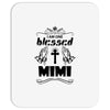 I Am One Blessed Mimi Mousepad