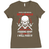 I Will Find Your Fishing Spot And I Will Fish It Ladies Fitted T-Shirt