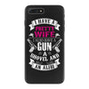 I Have a Pretty Wife I Also Have a Gun a Shovel and an Alibi iPhone 7 Plus Case