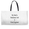 my dadis handsome and a great engineer Weekender Totes