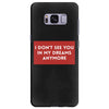 i don't See You in My Dreams Anymore Samsung Galaxy S8 Plus
