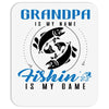 Grandpa is my Name Fishing Is My Game Mousepad