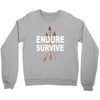 endure and survive Crewneck Sweatshirt