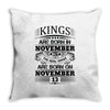 Real Kings Are Born On November 13 Throw Pillow