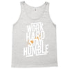 Work Hard, Stay Humble Tank Top
