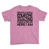 once in a while someone amazing comes along Youth Tee