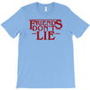 friends don't lie 1 T-Shirt