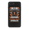 Never Underestimate The Strength Of A Leukemia Cancer Warrior iPhone 7 Plus Case