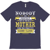 Nobody Is Perfect But If You Are A Mother You Are Pretty Damn Close T-Shirt