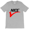 NICE T-Shirt