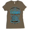 I Don't Need Therapy Just to Do Ballooning Ladies Fitted T-Shirt