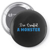 I've Created A Monster Infant Monster Pin-back button