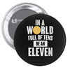 be an eleven Pin-back button