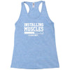 installing muscles funny Racerback Tank