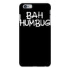 bah humbug iPhone 6/6s Plus Case