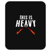 this is heavy Mousepad
