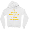 keep calm cause it s my birthday Zipper Hoodie
