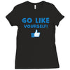 Go Like Yourself Ladies Fitted T-Shirt