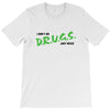 I Don't Do Drugs I Just Smoke Weed T-Shirt