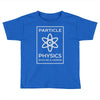particle physics funny pun Toddler T-shirt