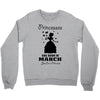 Princesses Are Born In March Crewneck Sweatshirt