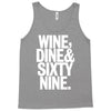 wine dine and 69 sixtynine funny Tank Top