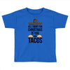 i love you and tacos. Toddler T-shirt
