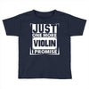 Just One More Violin I Promise Toddler T-shirt