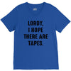 Lordy I Hope there Are Tapes V-Neck Tee