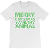 merry christmas ya filthy animal T-Shirt