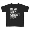 real men shoot raw Toddler T-shirt