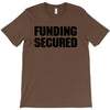 Funding Secured T-Shirt